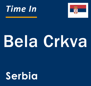 Current local time in Bela Crkva, Serbia