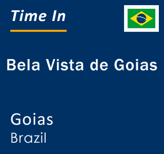 Current local time in Bela Vista de Goias, Goias, Brazil