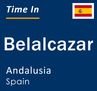 Current local time in Belalcazar, Andalusia, Spain