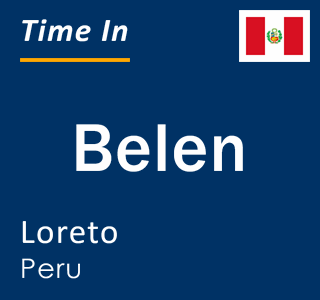 Current local time in Belen, Loreto, Peru