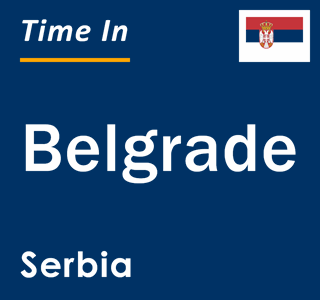 Current local time in Belgrade, Serbia