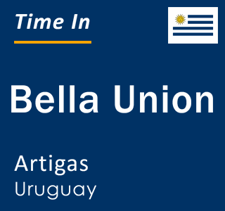 Current local time in Bella Union, Artigas, Uruguay