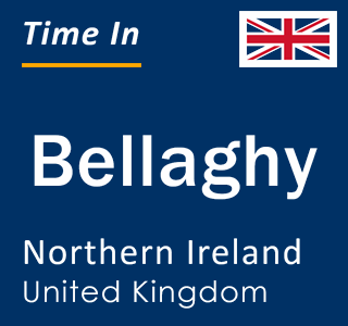 Current local time in Bellaghy, Northern Ireland, United Kingdom