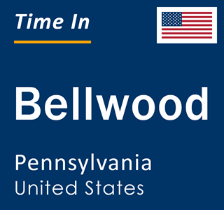 Current local time in Bellwood, Pennsylvania, United States