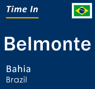 Current local time in Belmonte, Bahia, Brazil