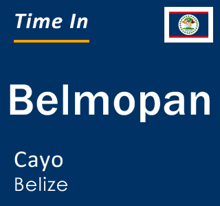 Current local time in Belmopan, Cayo, Belize