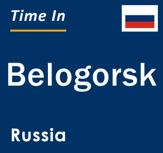 Current local time in Belogorsk, Russia