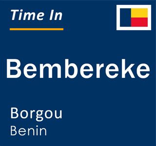 Current local time in Bembereke, Borgou, Benin