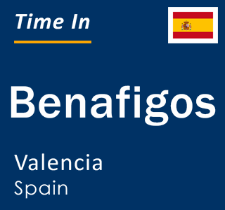 Current local time in Benafigos, Valencia, Spain