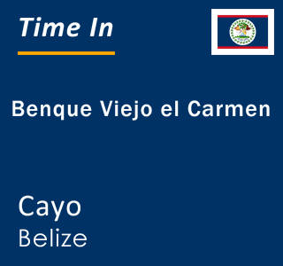 Current local time in Benque Viejo el Carmen, Cayo, Belize