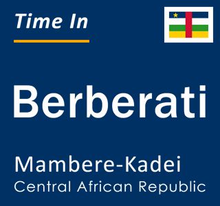 Current local time in Berberati, Mambere-Kadei, Central African Republic