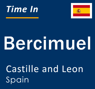 Current local time in Bercimuel, Castille and Leon, Spain