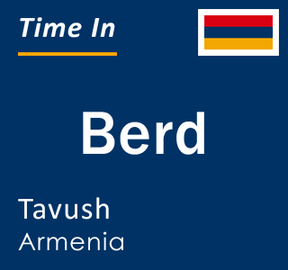 Current local time in Berd, Tavush, Armenia