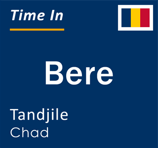 Current local time in Bere, Tandjile, Chad