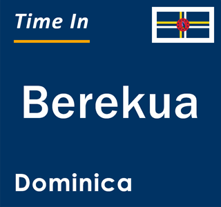 Current local time in Berekua, Dominica