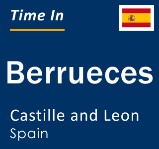 Current local time in Berrueces, Castille and Leon, Spain