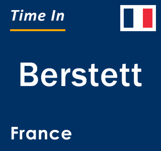 Current local time in Berstett, France