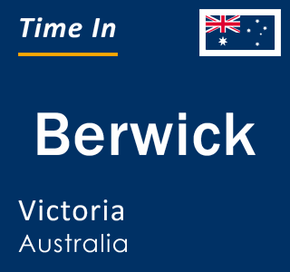 Current local time in Berwick, Victoria, Australia