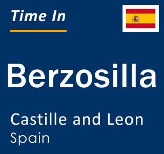 Current local time in Berzosilla, Castille and Leon, Spain