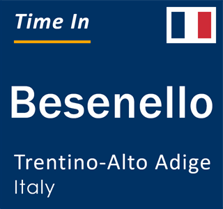 Current local time in Besenello, Trentino-Alto Adige, Italy