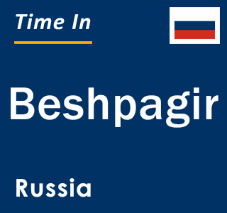 Current local time in Beshpagir, Russia