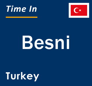 Current local time in Besni, Turkey