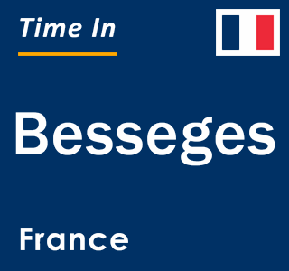 Current local time in Besseges, France