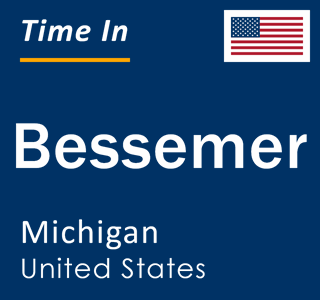 Current local time in Bessemer, Michigan, United States