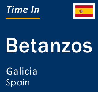 Current local time in Betanzos, Galicia, Spain