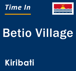 Current local time in Betio Village, Kiribati