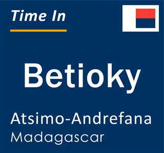 Current local time in Betioky, Atsimo-Andrefana, Madagascar