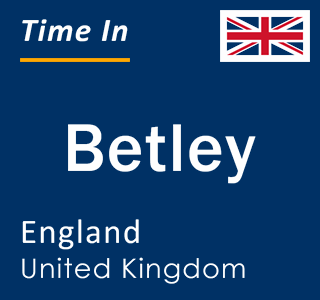 Current local time in Betley, England, United Kingdom