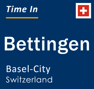 Current local time in Bettingen, Basel-City, Switzerland