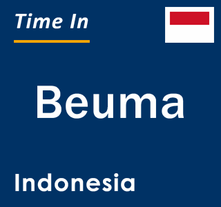 Current local time in Beuma, Indonesia