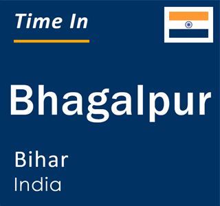 Current local time in Bhagalpur, Bihar, India