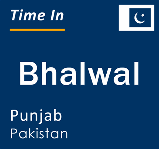 Current local time in Bhalwal, Punjab, Pakistan