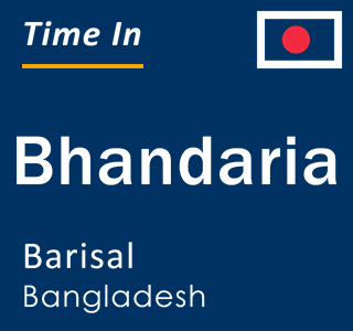 Current local time in Bhandaria, Barisal, Bangladesh