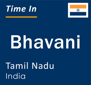 Current local time in Bhavani, Tamil Nadu, India