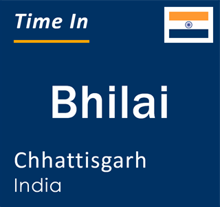 Current local time in Bhilai, Chhattisgarh, India