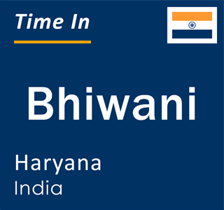 Current local time in Bhiwani, Haryana, India