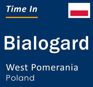 Current local time in Bialogard, West Pomerania, Poland