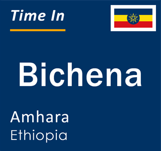 Current local time in Bichena, Amhara, Ethiopia