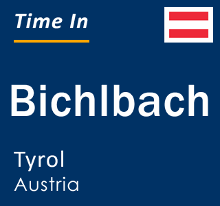 Current local time in Bichlbach, Tyrol, Austria