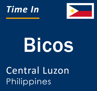 Current local time in Bicos, Central Luzon, Philippines