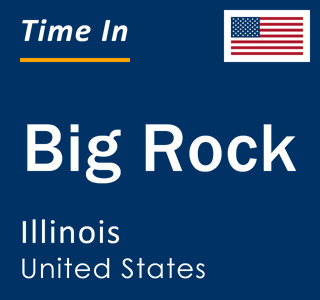 Current local time in Big Rock, Illinois, United States