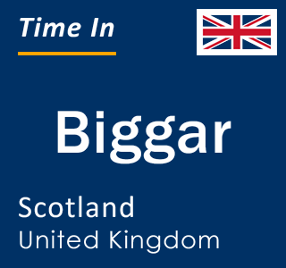 Current local time in Biggar, Scotland, United Kingdom