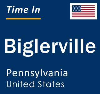 Current local time in Biglerville, Pennsylvania, United States