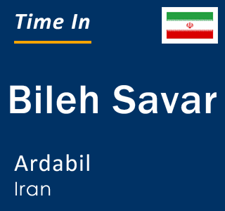 Current local time in Bileh Savar, Ardabil, Iran