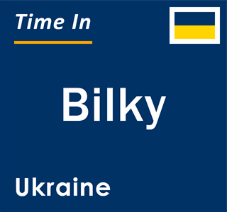 Current local time in Bilky, Ukraine