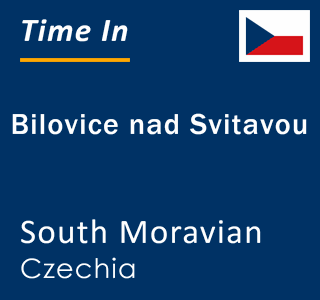 Current local time in Bilovice nad Svitavou, South Moravian, Czechia